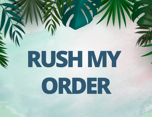 RUSH MY ORDER